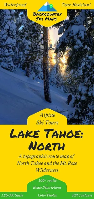 Backcountry Ski Tours - Lake Tahoe: North | A Map/Guidebook to Backcountry Skiing and Ski Touring Around Lake Tahoe, California