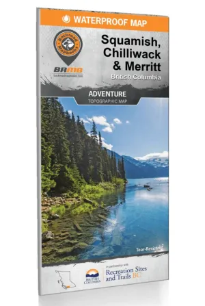 Squamish, Chilliwack, & Merritt BC Waterproof Map